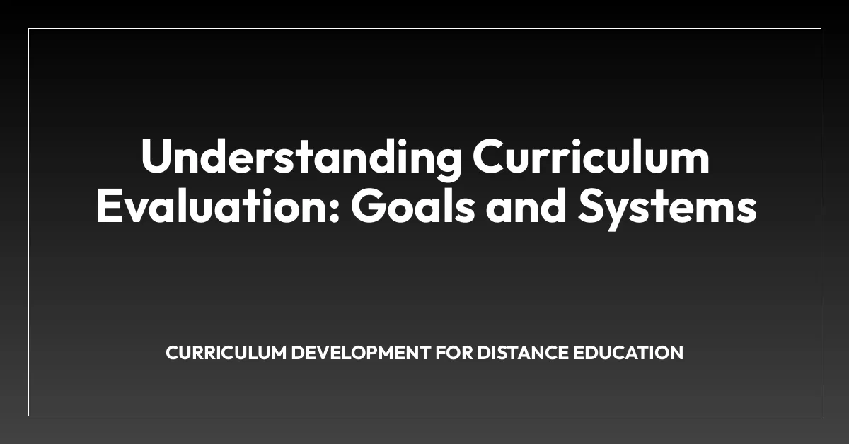Understanding Curriculum Evaluation: Goals and Systems