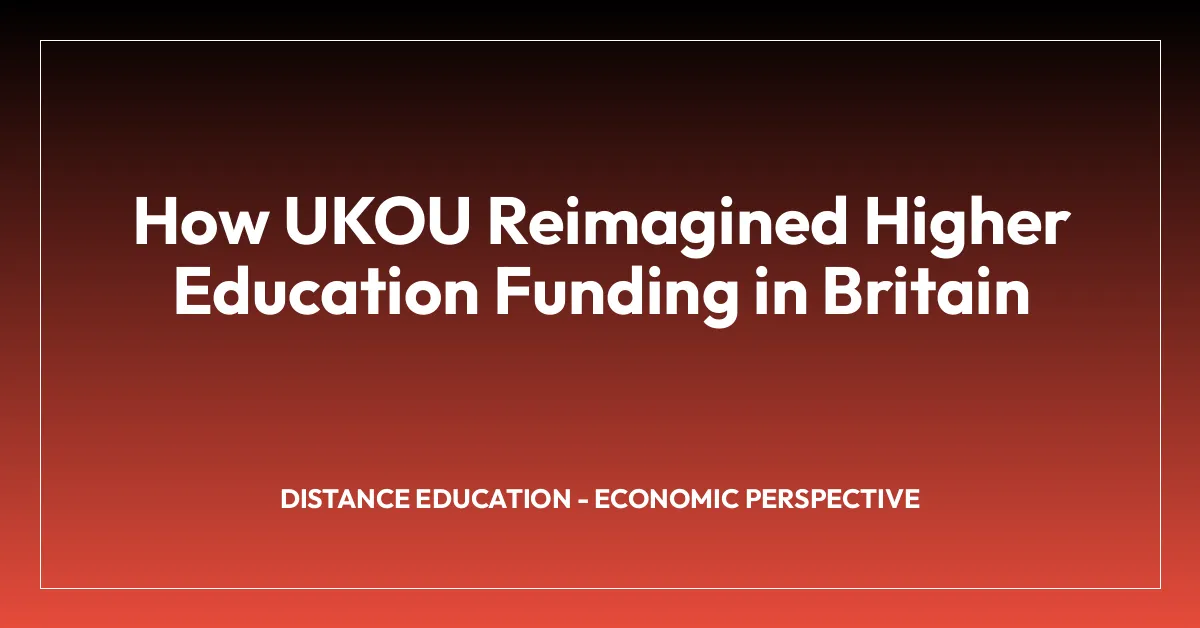 How UKOU Reimagined Higher Education Funding in Britain