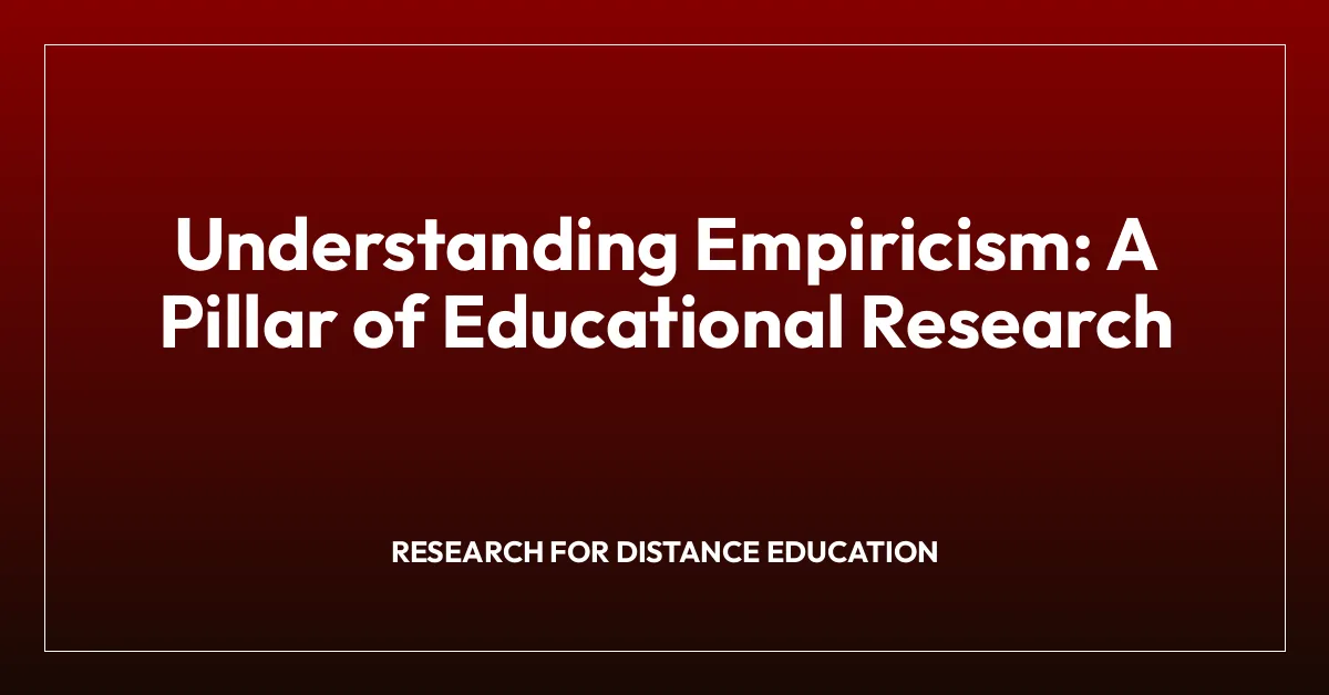 Understanding Empiricism: A Pillar of Educational Research